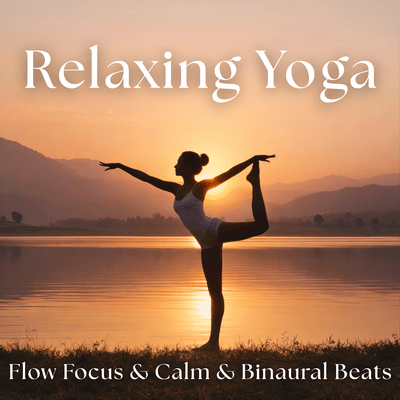 Relaxing Yoga Flow Focus & Calm & Binaural Beatsのジャケット写真