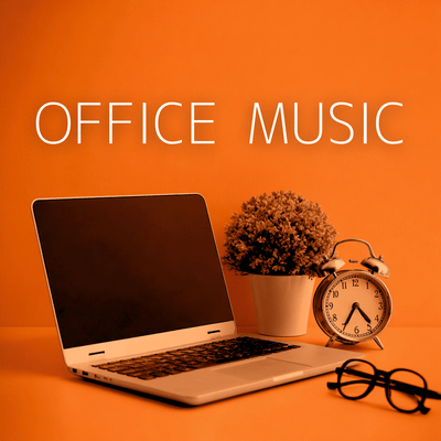 Office Music - Background Music for Work Focus, Relaxation, Productivity & Comfortable Workspace Front Cover
