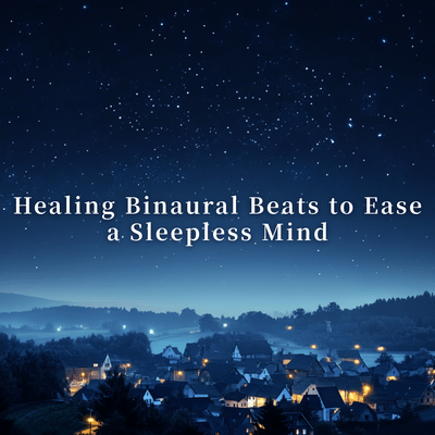 Healing Binaural Beats to Ease a Sleepless Mind Front Cover