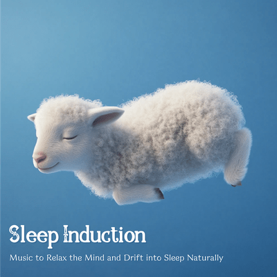 Sleep Induction - Music to Relax the Mind and Drift into Sleep Naturally Front Cover