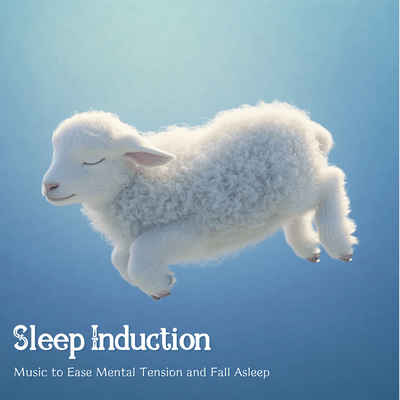 Sleep Induction - Music to Ease Mental Tension and Fall Asleep Front Cover