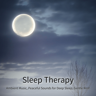 Sleep Therapy - Ambient Music, Peaceful Sounds for Deep Sleep, Gentle Rest Front Cover