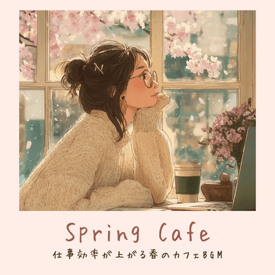 Spring Cafe - Spring cafe background music to boost your work efficiency Front Cover
