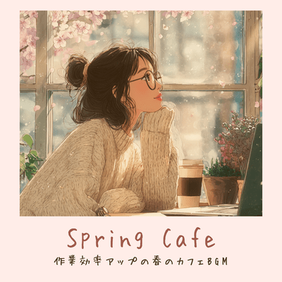 Spring Cafe - Spring cafe background music to boost your work efficiency Front Cover