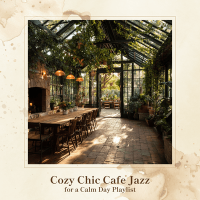 Cozy Chic Cafe Jazz for a Calm Day Playlist Front Cover
