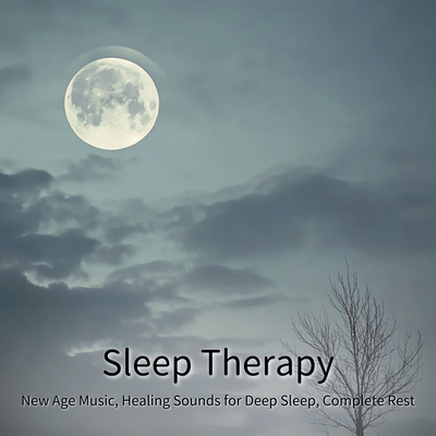 Sleep Therapy - New Age Music, Healing Sounds for Deep Sleep, Complete Rest Front Cover