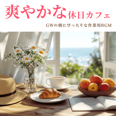 Refreshing holiday cafe: Perfect background music for working on a Golden Week morning Front Cover