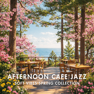 Afternoon Cafe Jazz Soft Vibes Spring Collection Front Cover