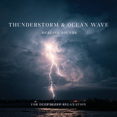 Thunderstorm & Ocean Wave Healing Sounds for Deep Sleep Relaxationのジャケット写真