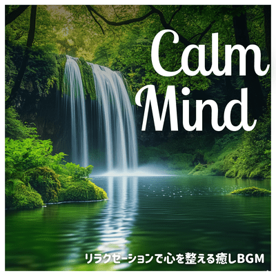 Calm Mind: Relaxing background music to soothe your mind. Front Cover