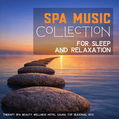 Spa Music Collection for Sleep and Relaxation - Therapy Spa Beauty Wellness Hotel Sauna Top Seasonal Hitsのジャケット写真