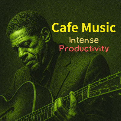 Cafe Music Intense Productivity Front Cover