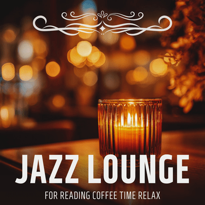 Jazz Lounge for Reading Coffee Time Relax Front Cover