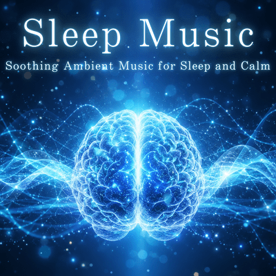 Sleep Music: Soothing Ambient Music for Sleep and Calm Front Cover