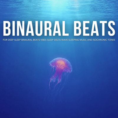 Binaural Beats for Deep Sleep Binaural Beats Vibes Sleep Delta Wave Sleeping Music and Isochronic Tonesのジャケット写真