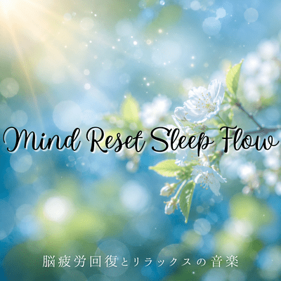 Mind Reset Sleep Flow: Music for Brain Fatigue Recovery and Relaxation Front Cover