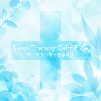Sleep Therapy Calm Flow: Music therapy to induce deep sleep. Front Cover