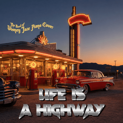 Life is a Highway (From "Cars") ~ The Best of Disney Jazz Piano Cover Front Cover