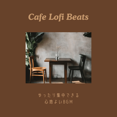 Cafe Lofi Beats: Relaxing and comfortable background music for focused listening. Front Cover