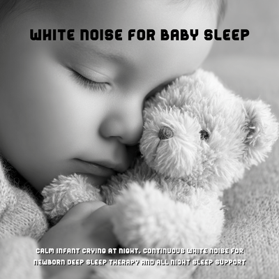 White Noise for Baby Sleep – Calm Infant Crying at Night, Continuous White Noise for Newborn Deep Sleep Therapy and All Night Sleep Supportのジャケット写真