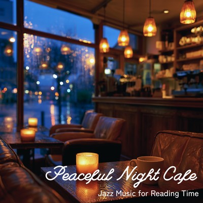 Peaceful Night Cafe - Jazz Music for Reading Timeのジャケット写真
