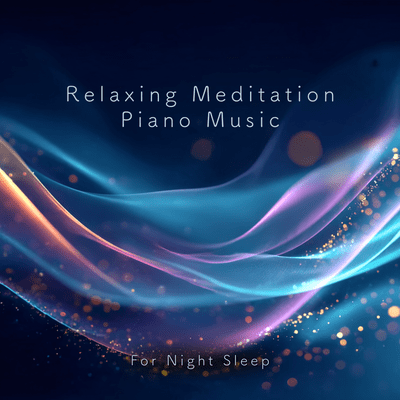Relaxing Meditation Piano Music - For Night Sleep Front Cover