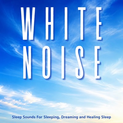 White Noise Sleep Sounds For Sleeping, Dreaming and Healing Sleep Front Cover