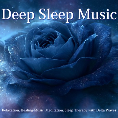 Deep Sleep Music, Relaxation, Healing Music, Meditation, Sleep Therapy with Delta Waves Front Cover
