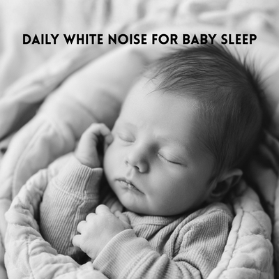 Daily White Noise For Baby Sleep Front Cover