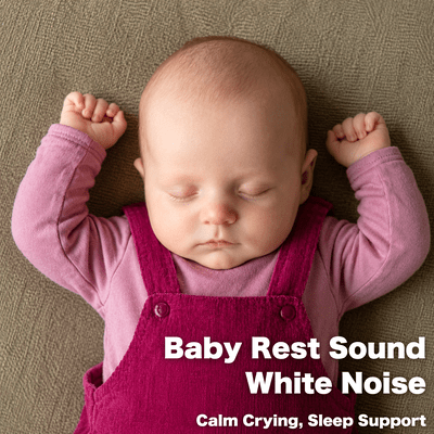 Baby Rest Sound White Noise, Calm Crying, Sleep Support Front Cover