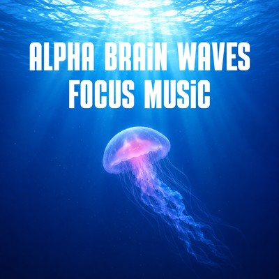 Alpha Brain Waves Focus Music Front Cover