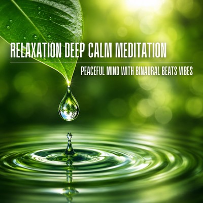 Relaxation Deep Calm Meditation Peaceful Mind with Binaural Beats Vibes Front Cover