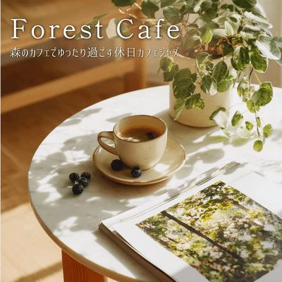 Forest Café: A Relaxing Holiday at a Café in the Forest with Café Jazz Front Cover