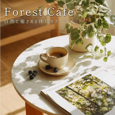 Forest Cafe: A relaxing holiday with nature and jazz music. Front Cover