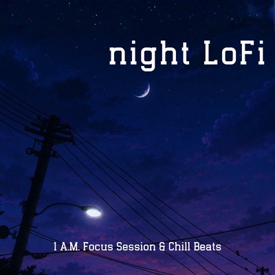 Night LoFi - 1 A.M. Focus Session & Chill Beats Front Cover