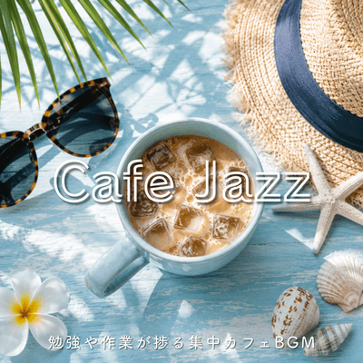 Cafe Jazz - Concentration-focused cafe background music for studying and working. Front Cover
