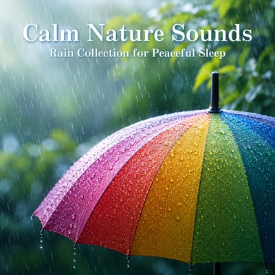 Calm Nature Sounds - Rain Collection for Peaceful Sleep Front Cover