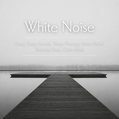 White Noise: Deep Sleep Sounds, Sleep Therapy, Stress Relief, Peaceful Rest, Calm Mind Front Cover