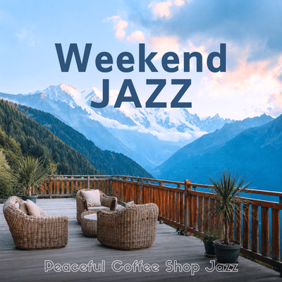 Weekend Jazz - Peaceful Coffee Shop Jazz~ Front Cover