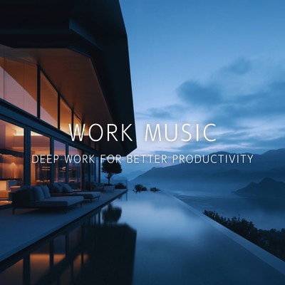 Work Music (Deep Work for Better Productivity)のジャケット写真