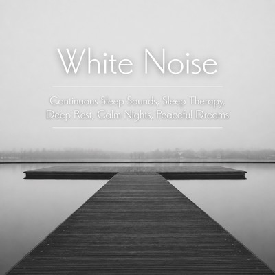White Noise: Continuous Sleep Sounds, Sleep Therapy, Deep Rest, Calm Nights, Peaceful Dreams Front Cover