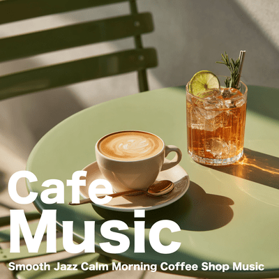 Cafe Music Smooth Jazz Calm Morning Coffee Shop Music Front Cover