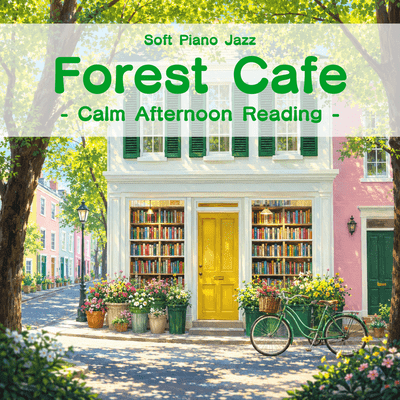 Forest Cafe: Soft Piano Jazz - Calm Afternoon Reading -のジャケット写真
