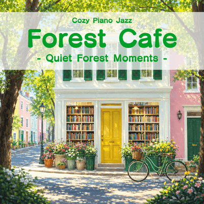 Forest Cafe: Cozy Piano Jazz - Quiet Forest Moments - Front Cover