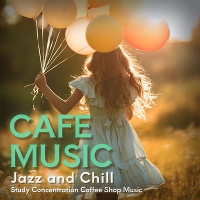 CAFE MUSIC Jazz and Chill Study Concentration Coffee Shop Music Front Cover