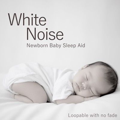 White Noise Newborn Baby Sleep Aid (Loopable With No Fade) Front Cover