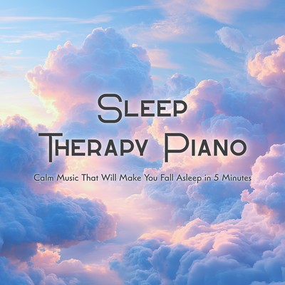 Sleep Therapy Piano: Calm Music That Will Make You Fall Asleep in 5 Minutes Front Cover