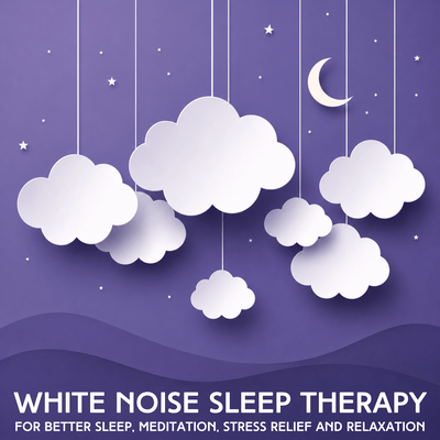 White Noise Sleep Therapy (For Better Sleep, Meditation, Stress Relief and Relaxation) Front Cover