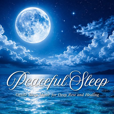 Peaceful Sleep - Gentle Sleep Music for Deep Rest and Healing Front Cover
