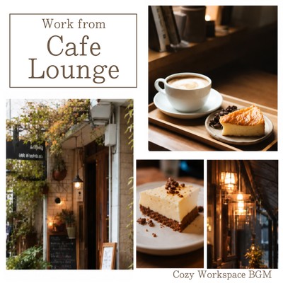 Work from Cafe Lounge: Cozy Workspace BGMのジャケット写真